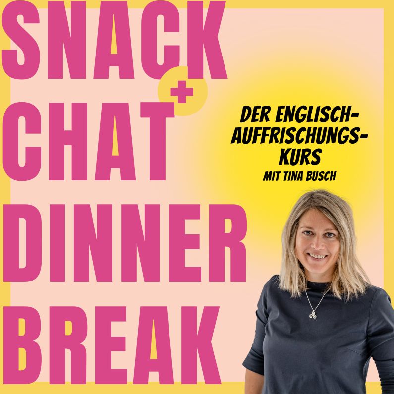 Snack + Chat Dinner Break – der Englisch Auffrischungskurs in Burghausen