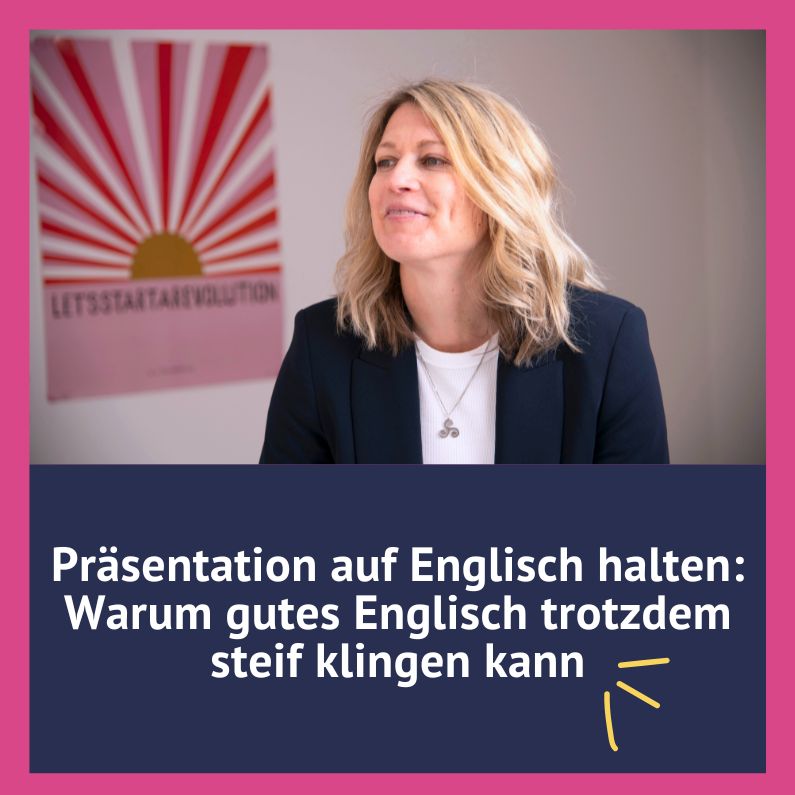Präsentation auf Englisch halten: Warum gutes Englisch trotzdem steif klingen kann